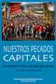 Nuestros pecados capitales. Un examen crítico del país que somos