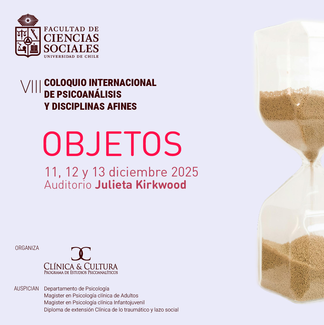 VIII COLOQUIO INTERNACIONAL DE PSICOANALISIS Y DISCIPLINAS AFINES: OBJETOS.